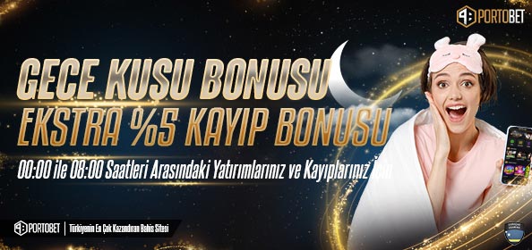 Portobet Gece Kuşu Bonusu