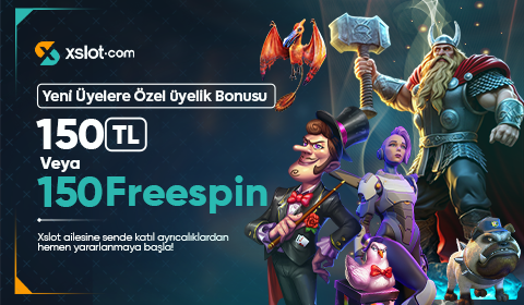 Xslot Deneme Bonusu: 150₺ + 150 Freespin Üyelik Kampanyası